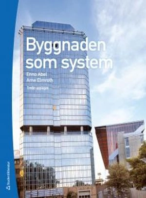 Byggnaden som system; Enno Abel, Arne Elmroth; 2012