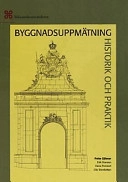 Byggnadsuppmätning : historik och praktik; Peter Sjömar, Erik Hansen, Hans Ponnert, Ola Storsletten; 2000