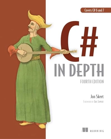 "C# in Depth, Fourth Edition" [Elektronisk resurs]; Jon Skeet; 2019