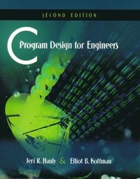 C Program Design for Engineers; Jeri R. Hanly, Elliot B. Koffman; 2003