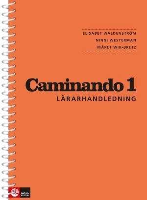 Caminando. 1, Lärarhandledning; Elisabet Waldenström, Ninni Westerman, Märet Wik-Bretz; 2007