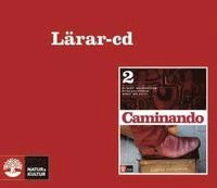 Caminando 2 Lärar-cd; Elisabet Waldenström, Ninni Westerman, Märet Wik-Bretz; 2008