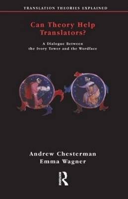 Can theory help translators? : a dialogue between the ivory tower and the wordface; Andrew Chesterman; 2002