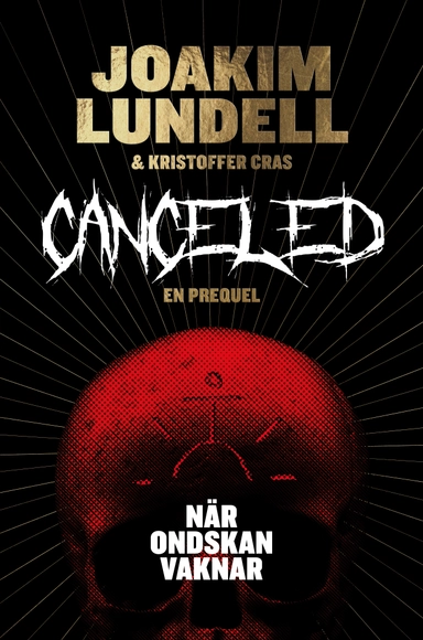 Canceled : när ondskan vaknar; Joakim Lundell, Kristoffer Cras; 2023