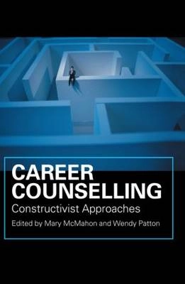 Career counselling : constructivist approaches; Mary McMahon, Wendy Patton; 2006