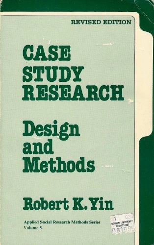 Case study research : design and methods; Robert K. Yin; 1989