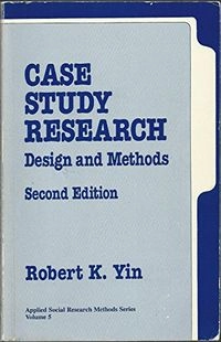 Case study research : design and methods; Robert K Yin; 1994