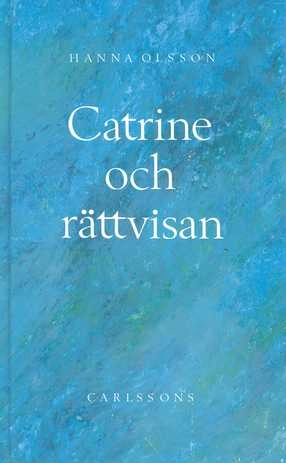 Catrine och rättvisan; Hanna Olsson; 1990