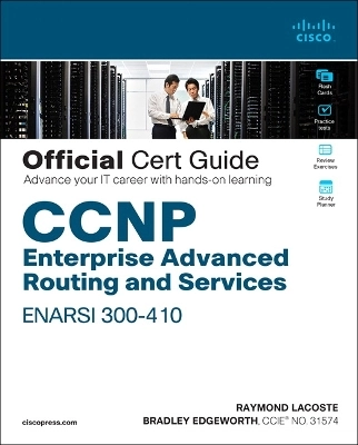 CCNP Enterprise Advanced Routing ENARSI 300-410 Official Cert Guide; Raymond Lacoste; 2020