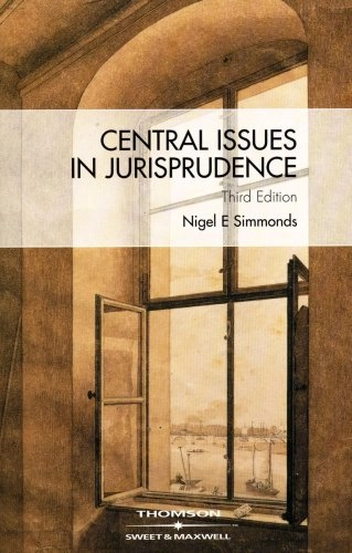 Central Issues in Jurisprudence; Nigel E. Simmonds; 2008