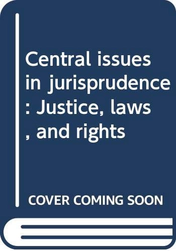 Central issues in jurisprudence : justice, law and rights; Nigel E. Simmonds; 1986