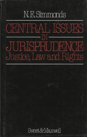 Central issues in jurisprudence : justice, law and rights; Nigel E. Simmonds; 1986