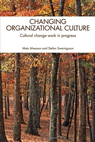 Changing Organizational Culture; Mats Alvesson, Stefan Sveningsson; 2007