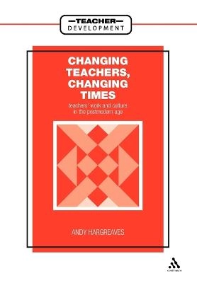 Changing teachers, changing times : teachers' work and culture in the postmodern age; Andy Hargreaves; 2000