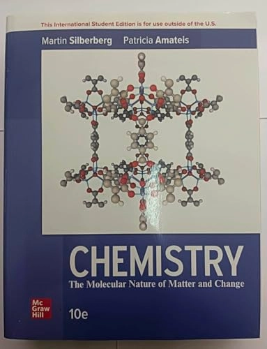 Chemistry: The Molecular Nature Of Matter And Change ISE; Martin Silberberg; 2023