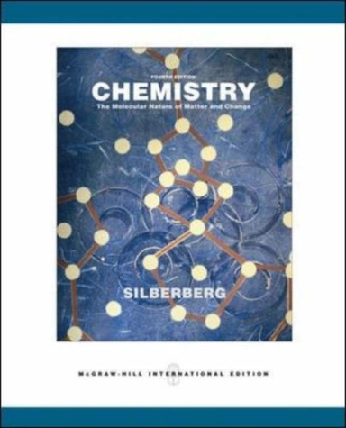 Chemistry: The Molecular Nature of Matter and Change with OLC Access; Martin S. Silberberg; 2006