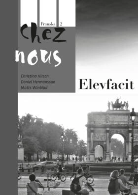 Chez nous 2 Elevfacit; Lena Wilhelmsson, Christina Hirsch, Daniel Hermansson; 2011