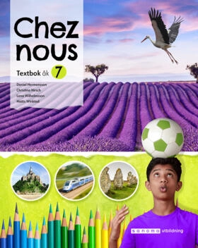 Chez nous 7 Textbok; Christina Hirsch, Daniel Hermansson, Lena Vilhelmsson, Matts Winblad; 2022