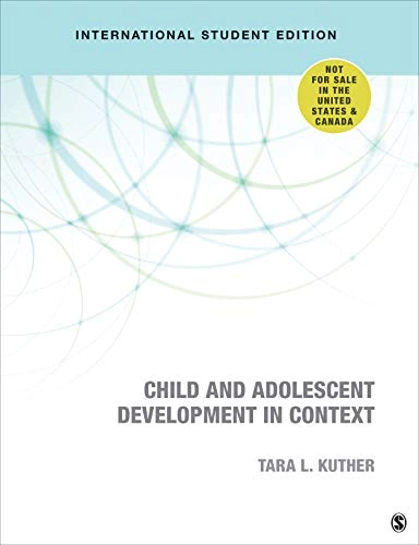 Child and adolescent development in context; Tara L. Kuther; 2021