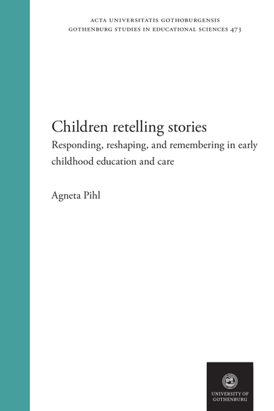 Children retelling stories : responding, remembering and reshaping; Agneta Pihl; 2022