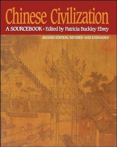 Chinese civilization : a sourcebook; Patricia Buckley Ebrey; 1993