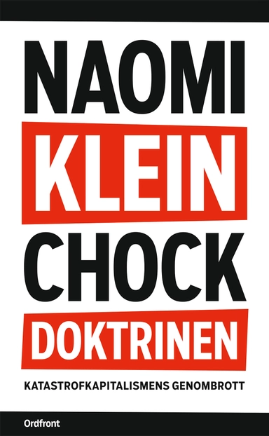 Chockdoktrinen : katastrofkapitalismens genombrott; Naomi Klein; 2015