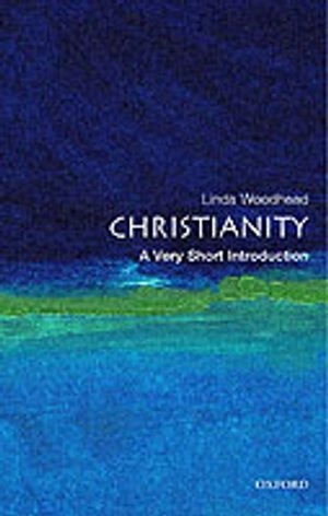 Christianity : a very short introduction; Linda Woodhead; 2004