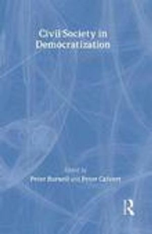 Civil society in democratization; Peter J. Burnell, Peter Calvert; 2004