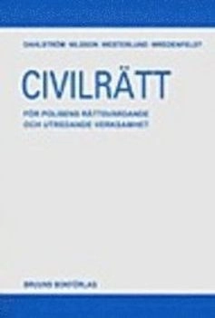 Civilrätt : för polisens rättsvårdande och utredande verksamhet; Mats Dahlström, Inger Nilsson, Gösta Westerlund, Carl Wredenfedt; 2007