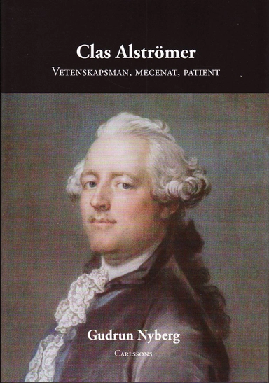 Clas Alströmer : vetenskapsman, mecenat, patient; Gudrun Nyberg; 2011