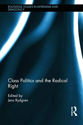 Class politics and the radical right; Jens Rydgren; 2013