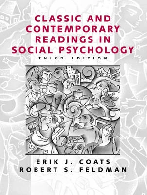 Classic and contemporary readings in social psychology; Erik J. Coats, Robert S. Feldman; 2001