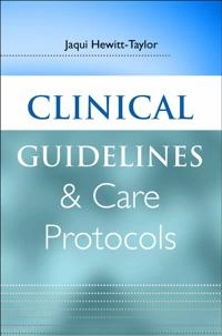 Clinical Guidelines and Care Protocols; Jaqui Hewitt-Taylor; 2006