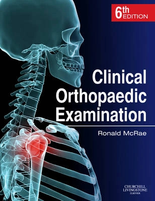 Clinical orthopaedic examination; Ronald McRae; 2010