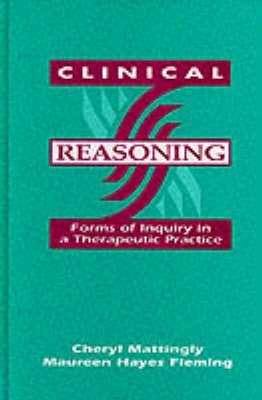 Clinical Reasoning; R Mattingly, Maureen Hayes Flemming; 1993