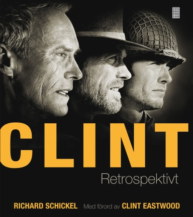 Clint : retrospektivt; Richard Schickel; 2010