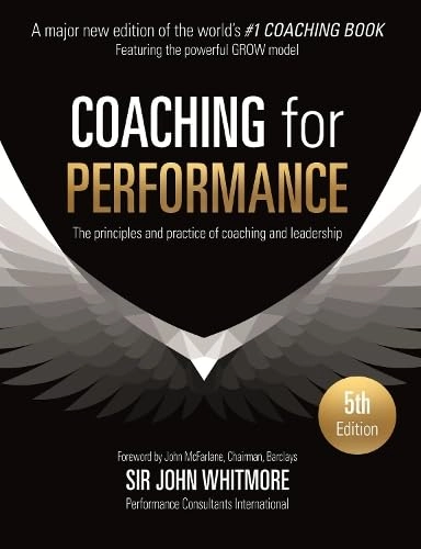 Coaching for Performance; John Whitmore; 2010