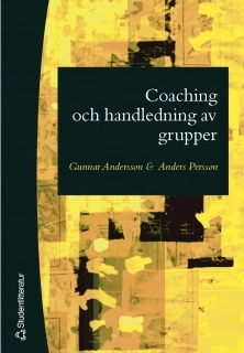 Coaching och handledning av grupper - - inom universitets- och högskoleutbildning; Gunnar Andersson, Anders Persson; 2002