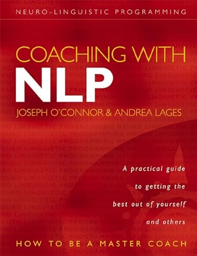 Coaching with NLP : how to be a master coach; sept. 12- Joseph O'Connor; 2004