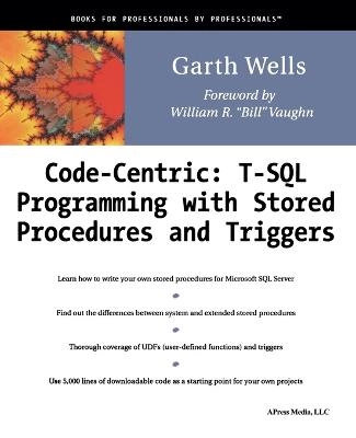 Code Centric: T-SQL Programming with Stored Procedures and Triggers; G. Wells; 2001