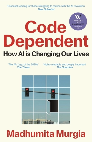 Code Dependent; Madhumita Murgia; 2025