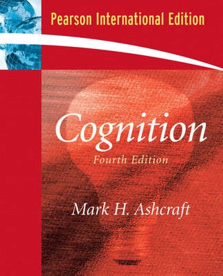 Cognition; Mark H. Ashcraft; 2005