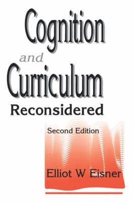 Cognition and curriculum reconsidered; Elliot W. Eisner; 1996