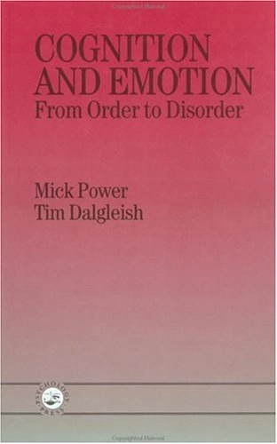 Cognition and emotion : from order to disorder; Michael J. Power; 1997