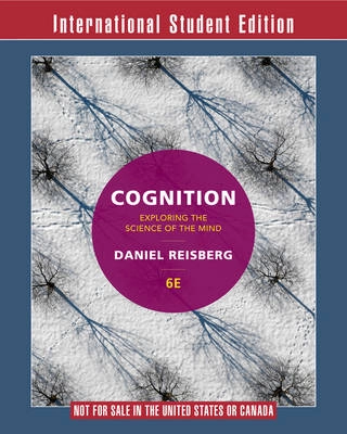 Cognition : exploring the science of the mind; Daniel Reisberg; 2015