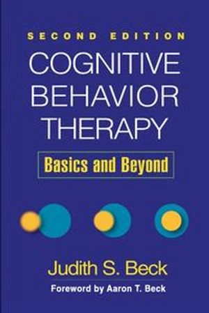 Cognitive Behavior Therapy; Judith S Beck, Aaron T Beck; 2011