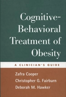 Cognitive-Behavioral Treatment of Obesity; Zafra Cooper, Christopher G Fairburn, Deborah M Hawker; 2004