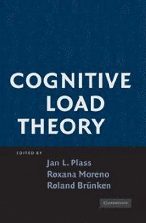 Cognitive Load Theory; Jan L Plass; 2010