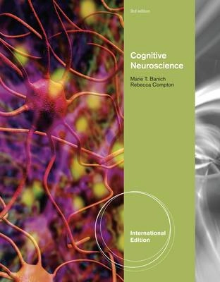 Cognitive Neuroscience; Marie T. Banich, Rebecca J. Compton; 2011