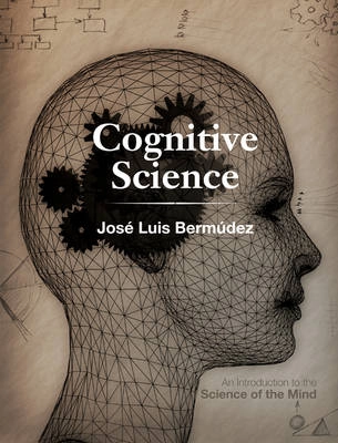 Cognitive Science; José Luis Bermúdez; 2010